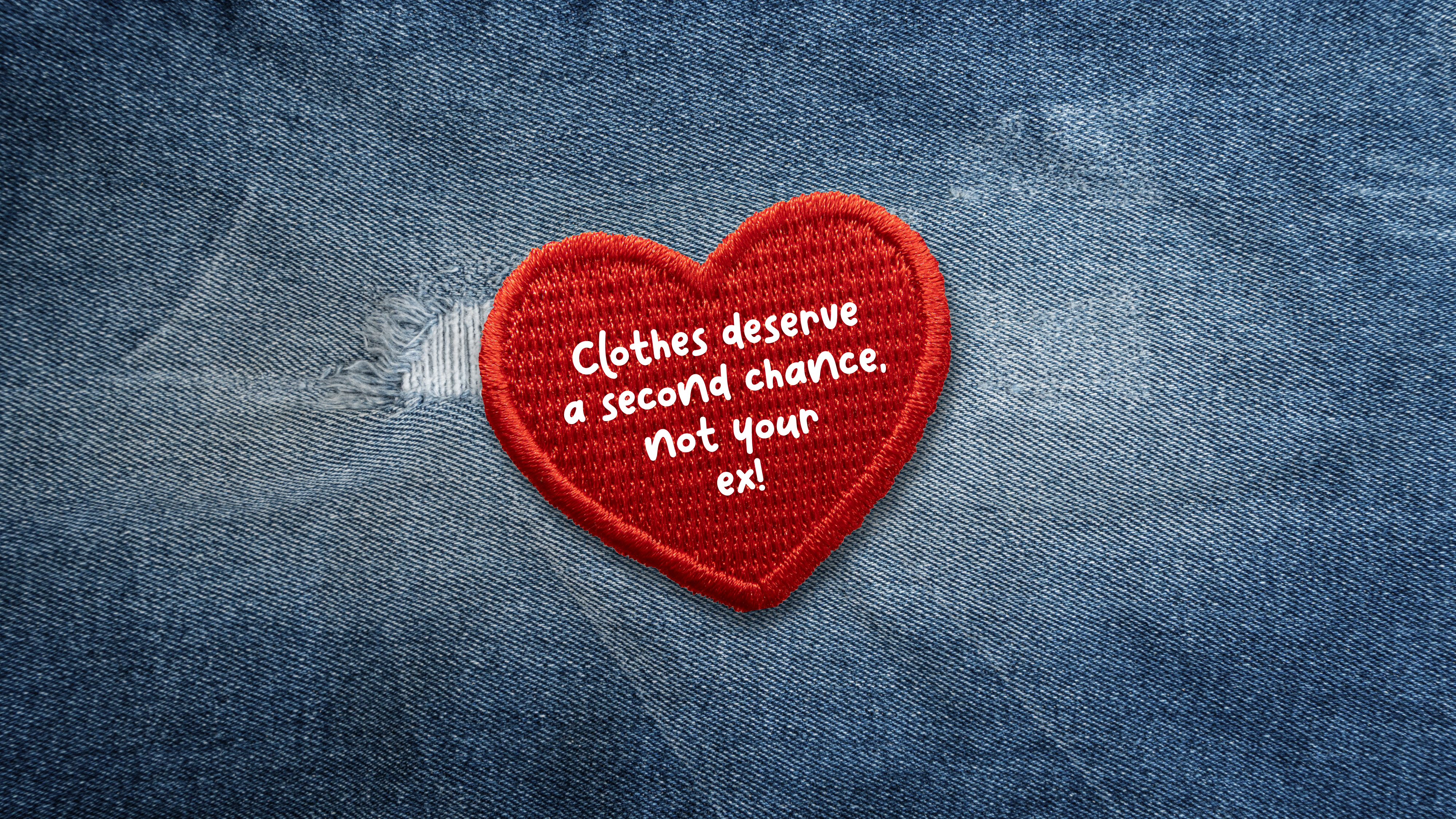 Clothes deserve a second change, not your ex